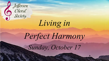 211017 LIVING IN PERFECT HARMONY Jefferson Choral Society